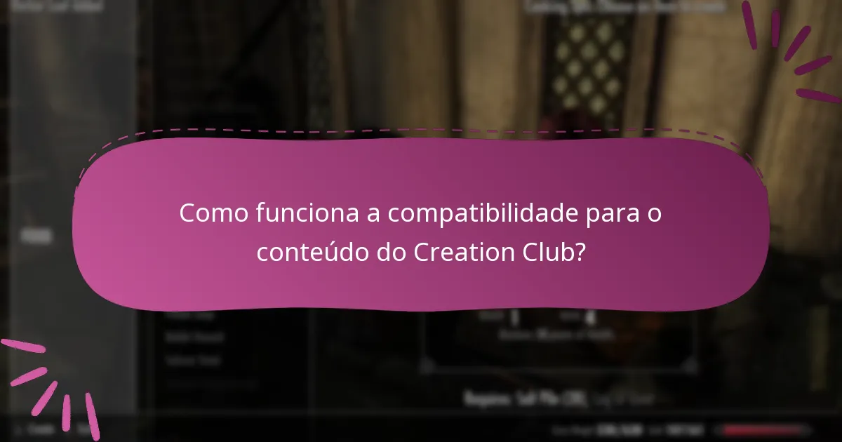 Como funciona a compatibilidade para o conteúdo do Creation Club?