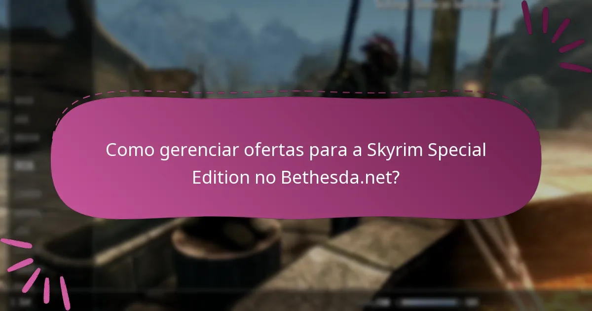 Como posso acompanhar as promoções em curso para a Skyrim Special Edition?