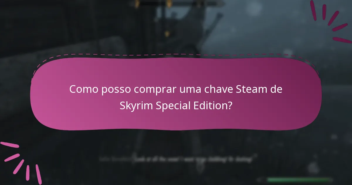 Onde posso encontrar chaves Steam de Skyrim Special Edition?