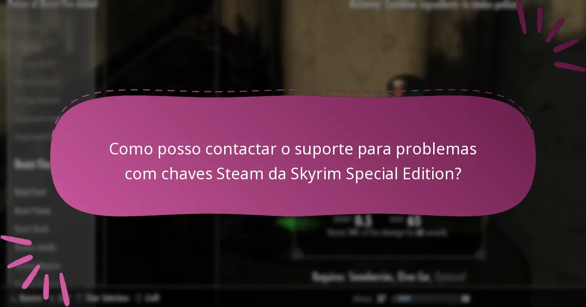 Como posso contactar o suporte para problemas com chaves Steam da Skyrim Special Edition?