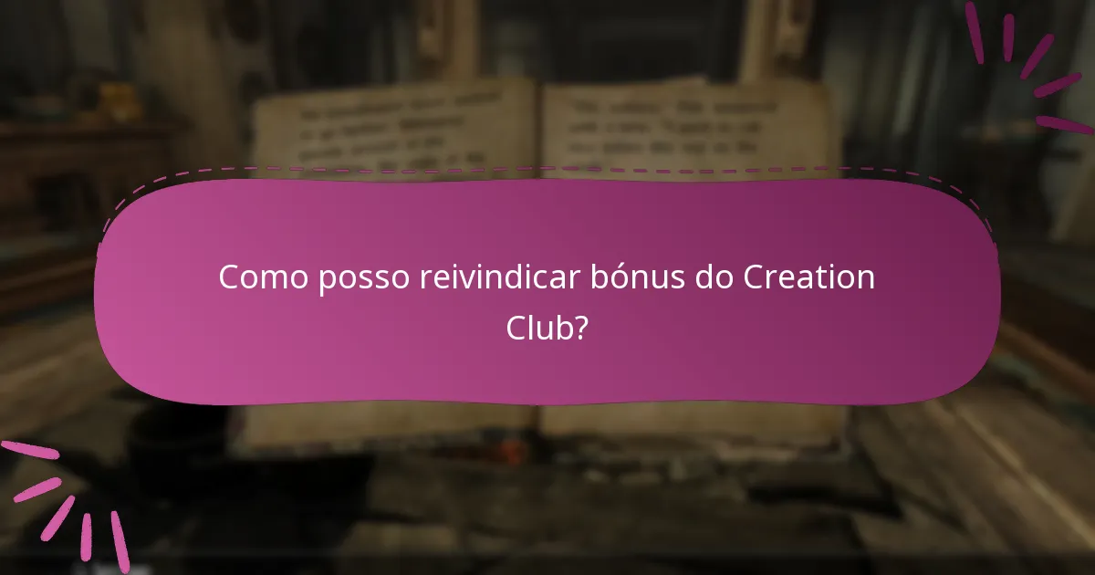 Como posso reivindicar bónus do Creation Club?