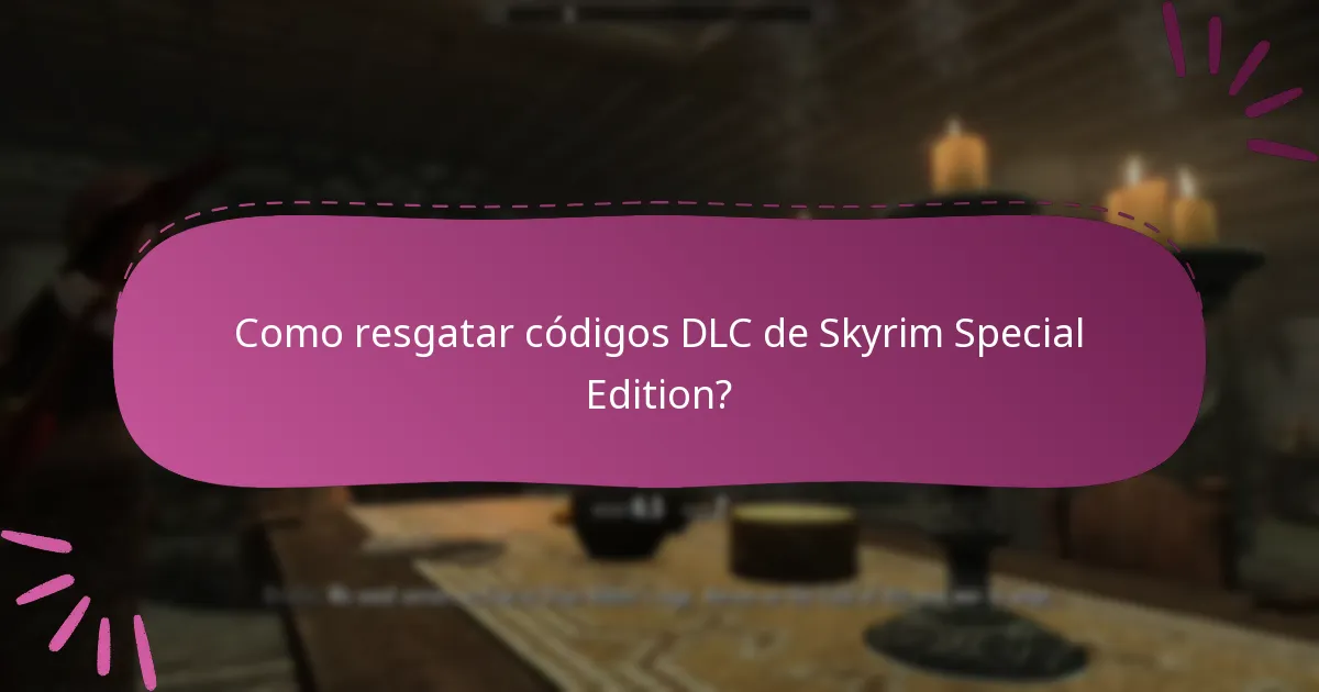 Qual versão de Skyrim Special Edition é necessária para o DLC?
