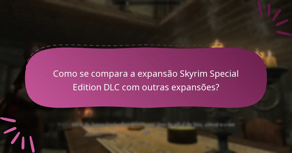 Onde podem os jogadores encontrar perspetivas da comunidade sobre a expansão Skyrim Special Edition DLC?