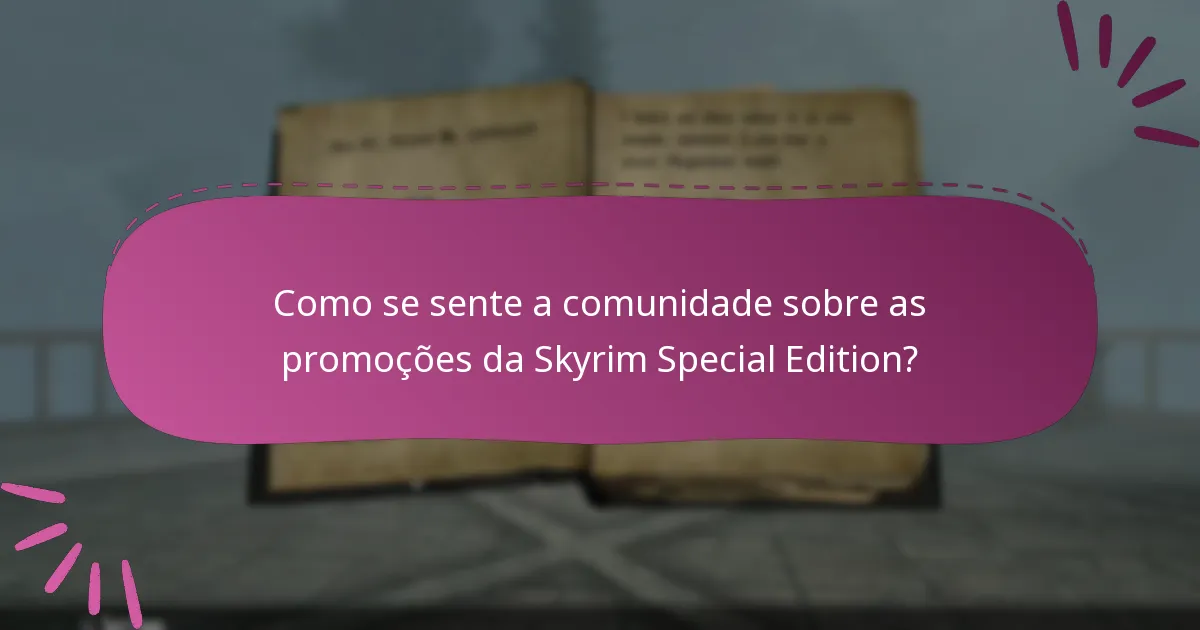 Como se sente a comunidade sobre as promoções da Skyrim Special Edition?