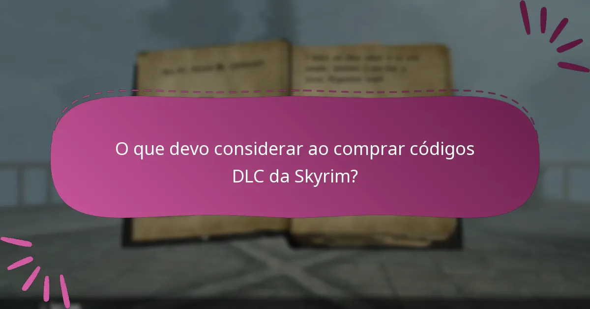 Quais ferramentas são as melhores para gerir códigos DLC da Skyrim?