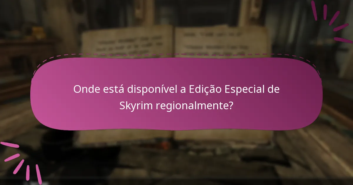 Quais são os requisitos de compatibilidade para a Edição Especial de Skyrim?