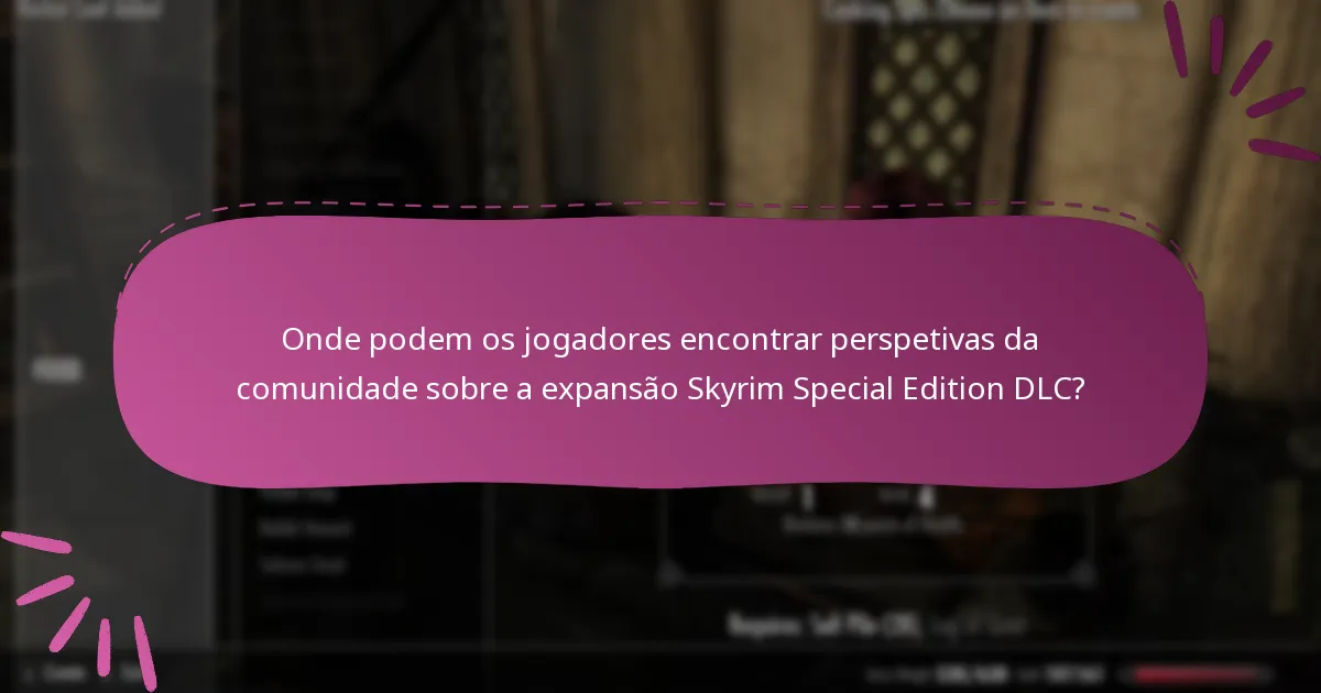 Quais são as melhores estratégias para resgatar códigos da expansão Skyrim Special Edition DLC?