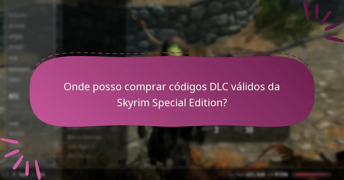 Quais são os limites de resgate para os códigos DLC da Skyrim Special Edition?