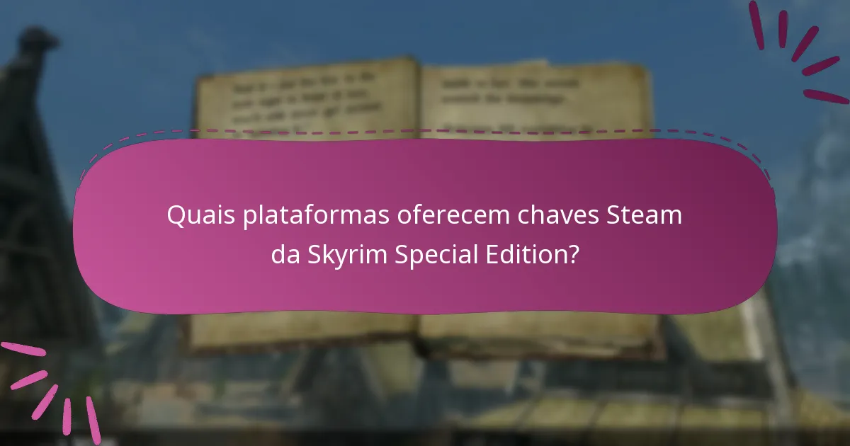 Qual é o processo de resolução de disputas para chaves Steam da Skyrim Special Edition?