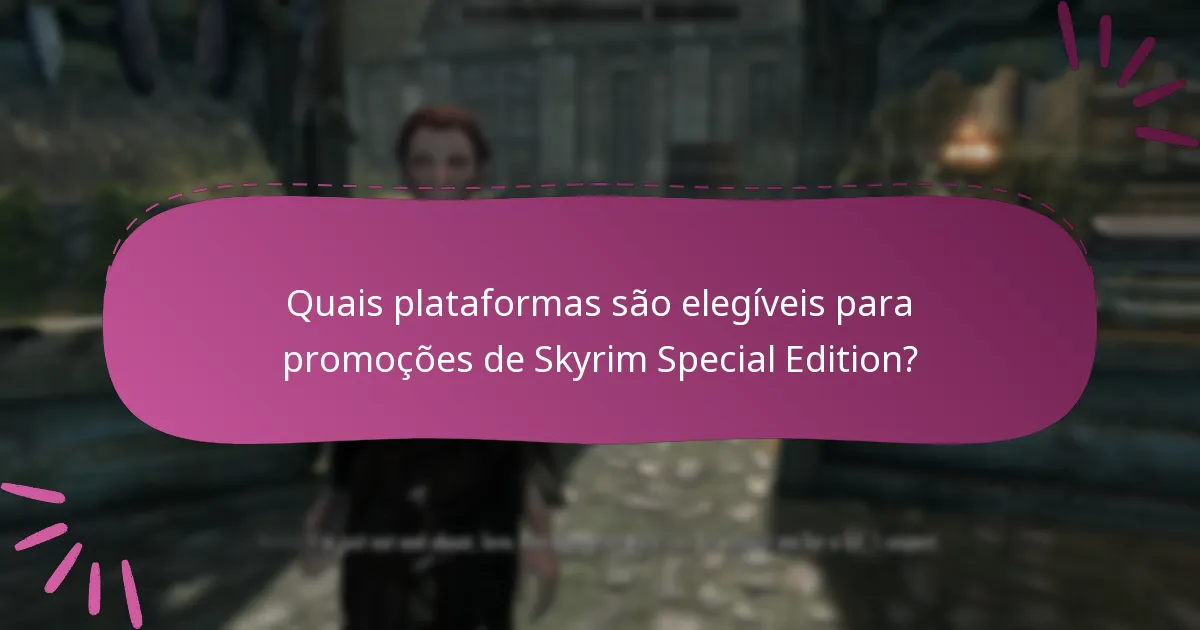 Como posso reivindicar promoções para Skyrim Special Edition na Bethesda.net?