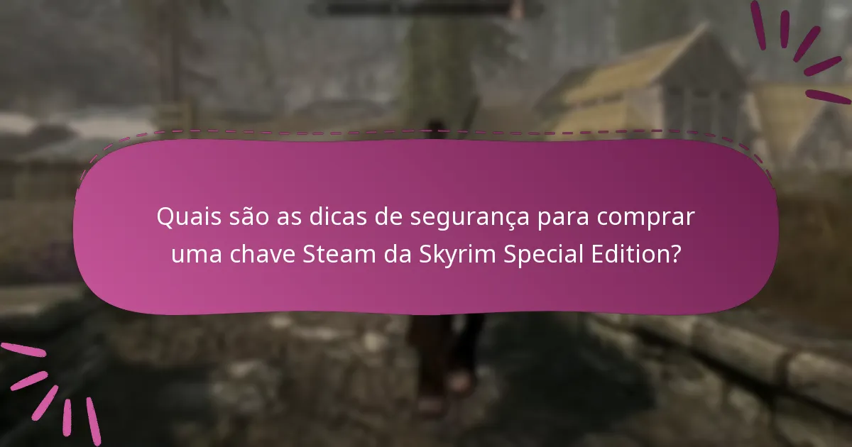 Quais passos devo seguir após comprar uma chave Steam da Skyrim Special Edition?