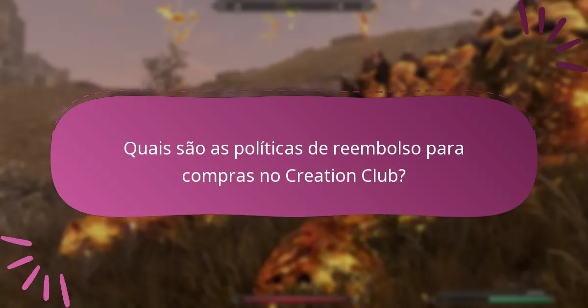 Quais são as políticas de reembolso para compras no Creation Club?