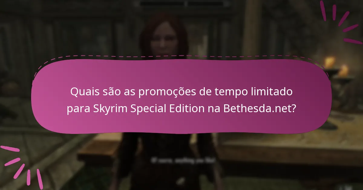 Quais são os benefícios de participar nas promoções de Skyrim Special Edition?